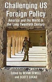Challenging US Foreign Policy : America and the World in the Long Twentieth Century (Hardcover)