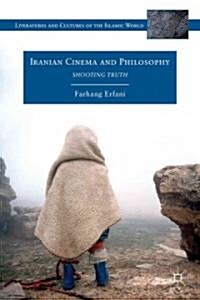 Iranian Cinema and Philosophy : Shooting Truth (Hardcover)