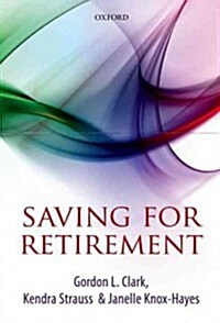 Saving for Retirement : Intention, Context, and Behavior (Hardcover)