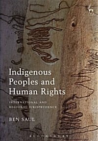 Indigenous Peoples and Human Rights : International and Regional Jurisprudence (Paperback)