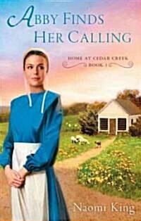 Abby Finds Her Calling (Paperback, 1st, Original)