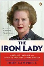The Iron Lady: Margaret Thatcher, from Grocer's Daughter to Prime Minister (Paperback)