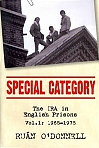 Special Category: The IRA in English Prisons, Vol. 1: 1968-1978 (Hardcover)