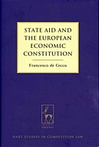State Aid and the European Economic Constitution (Hardcover)