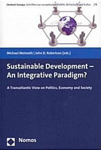 Sustainable Development --An Integrative Paradigm? (Paperback)