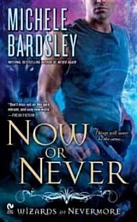 Now or Never: Wizards of Nevermore (Mass Market Paperback)