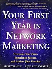 Your First Year in Network Marketing: Overcome Your Fears, Experience Success, and Achieve Your Dreams! (MP3 CD)
