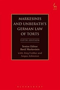 The Markesinis and Unberaths German Law of Torts (Paperback, 5 Rev ed)