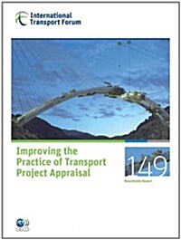 Itf Round Tables Improving the Practice of Transport Project Appraisal (Paperback)