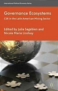 Governance Ecosystems : CSR in the Latin American Mining Sector (Hardcover)