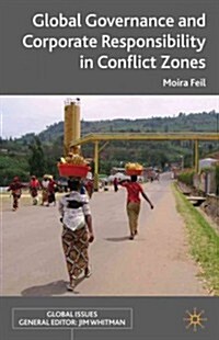 Global Governance and Corporate Responsibility in Conflict Zones (Hardcover)