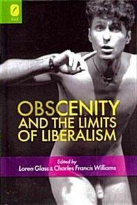 Obscenity and the Limits of Liberalism (Hardcover)