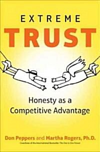 Extreme Trust: Honesty as a Competitive Advantage (Hardcover)