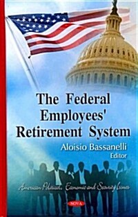 The Federal Employees Retirement System (Hardcover, UK)