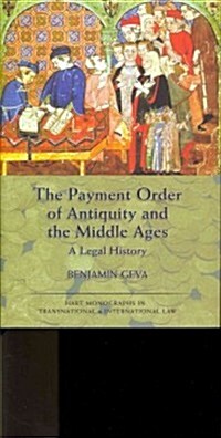 The Payment Order of Antiquity and the Middle Ages : A Legal History (Hardcover)
