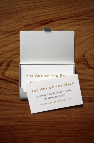 The Art of the Sale: Learning from the Masters about the Business of Life (Hardcover)