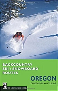 Backcountry Ski & Snowboard Routes Oregon (Paperback)