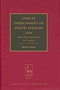 Unjust Enrichment in South African Law : Rethinking Enrichment by Transfer (Hardcover)