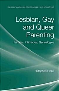 Lesbian, Gay and Queer Parenting : Families, Intimacies, Genealogies (Hardcover)