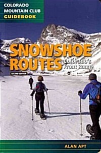 Snowshoe Routes: Colorados Front Range, 2nd Ed. (Paperback, 2)