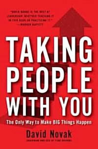 Taking People with You: The Only Way to Make Big Things Happen (Hardcover)