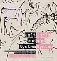 World and System : Contemporary Art Between Analysis, the Search for Meaning and Dilemma (Hardcover)