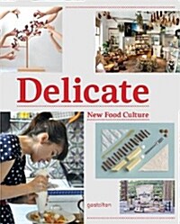 Delicate: New Food Culture (Hardcover)