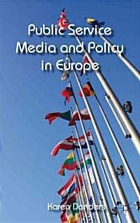 Public Service Media and Policy in Europe (Hardcover, New)