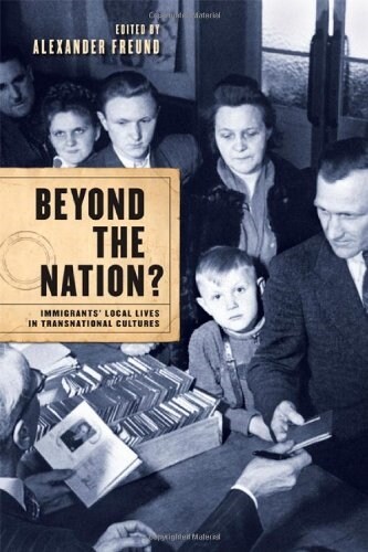 Beyond the Nation?: Immigrants Local Lives in Transnational Cultures (Hardcover)