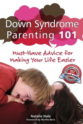 Down Syndrome Parenting 101: Must-Have Advice for Making Your Life Easier (Paperback)