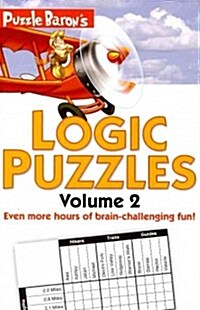 Puzzle Barons Logic Puzzles, Volume 2: More Hours of Brain-Challenging Fun! (Paperback)