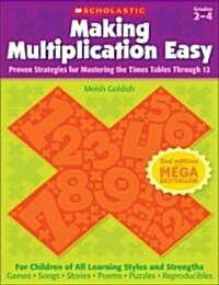 Making Multiplication Easy, Grades 2-4: Proven Strategies for Mastering the Times Tables Through 12 (Paperback)