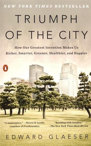 [중고] Triumph of the City: How Our Greatest Invention Makes Us Richer, Smarter, Greener, Healthier, and Happier (Paperback)