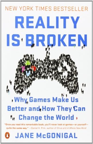 Reality Is Broken: Why Games Make Us Better and How They Can Change the World (Paperback)