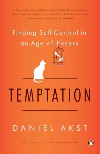Temptation: Finding Self-Control in an Age of Excess (Paperback)