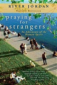 Praying for Strangers: An Adventure of the Human Spirit (Paperback)