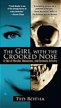 The Girl with the Crooked Nose: A Tale of Murder, Obsession, and Forensic Artistry (Paperback)