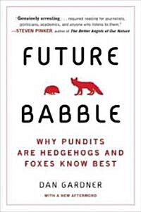 [중고] Future Babble: Why Pundits Are Hedgehogs and Foxes Know Best (Paperback)