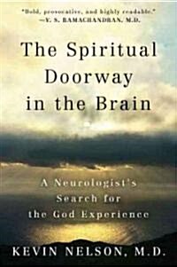The Spiritual Doorway in the Brain: A Neurologists Search for the God Experience (Paperback)