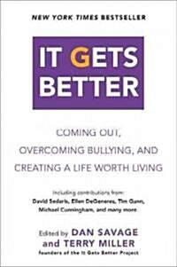 It Gets Better: Coming Out, Overcoming Bullying, and Creating a Life Worth Living (Paperback)