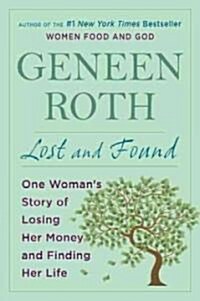 Lost and Found: One Womans Story of Losing Her Money and Finding Her Life (Paperback)