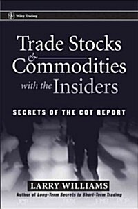 Trade Stocks and Commodities with the Insiders (Paperback)