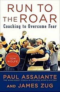 Run to the Roar: Coaching to Overcome Fear (Paperback)