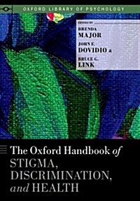 The Oxford Handbook of Stigma, Discrimination, and Health (Hardcover)