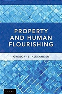 Property and Human Flourishing (Hardcover)