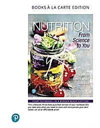 Nutrition: From Science to You (Loose Leaf, 4)