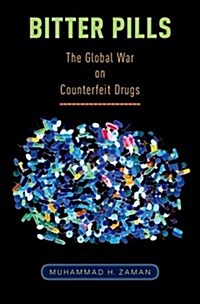 Bitter Pills: The Global War on Counterfeit Drugs (Hardcover)