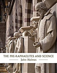 The Pre-Raphaelites and Science (Hardcover)