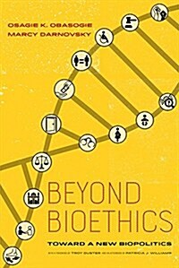 Beyond Bioethics: Toward a New Biopolitics (Paperback)