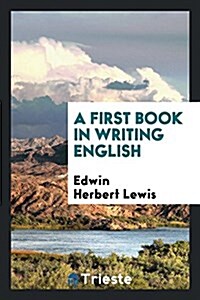 A First Book in Writing English (Paperback)